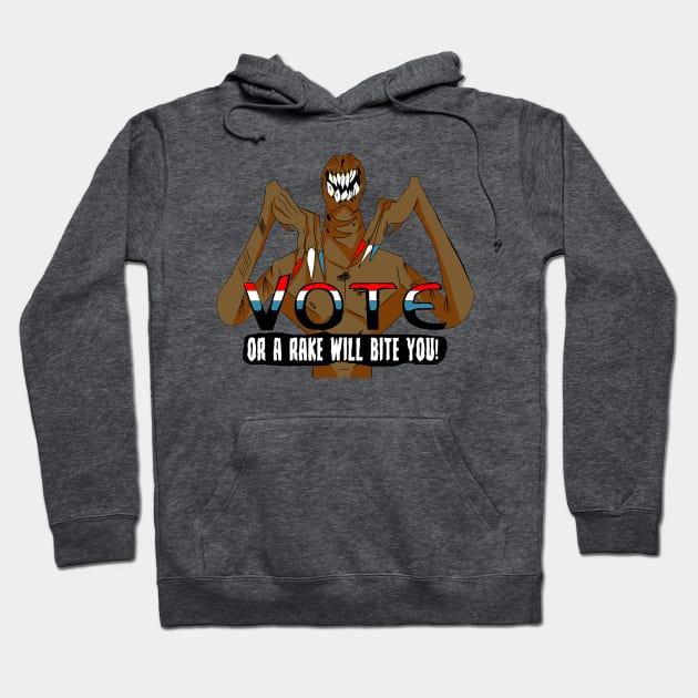 Vote: Or A Rake Will Bite You Hoodie by hauntedgriffin